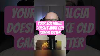 Your Nostalgia Doesn’t Make Old Games Better #videogames #gamingvideos #gaming #gamingshorts