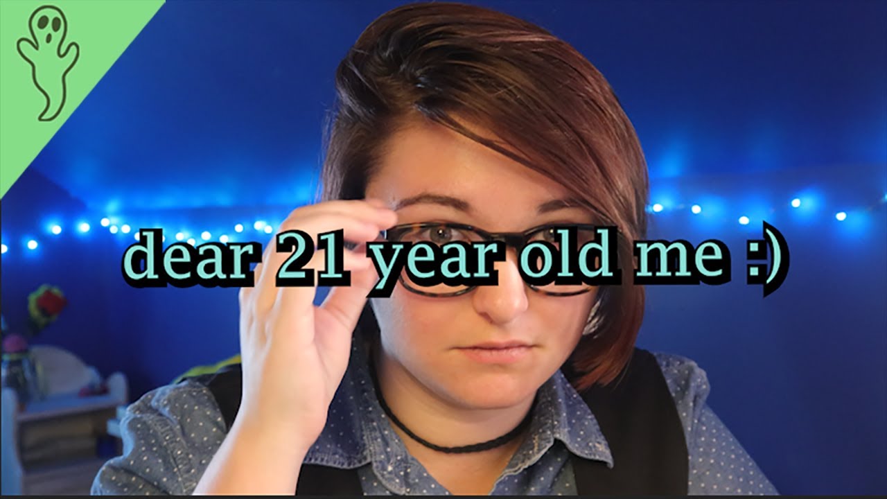 dear 21 year old me :)