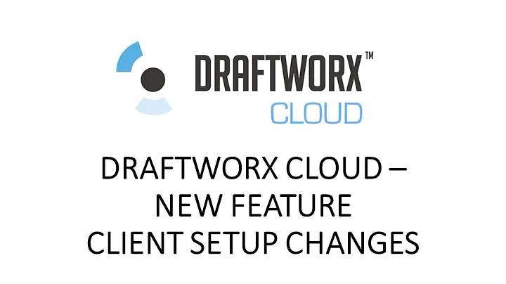 Draftworx Cloud - Client Setup changes