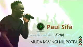 Paul Sifa- Muda Mwingi Nilipotea / Kwa Calvary