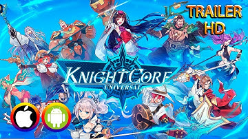 Knightcore Universal - Trailer (Android/IOS) Official