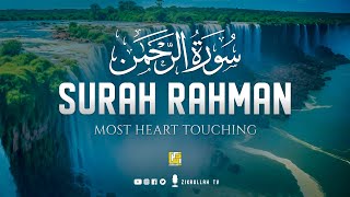 World's Most Heart Touching Relaxing Recitation of Surah Ar-Rahman (سورة الرحمن) | Zikrullah TV