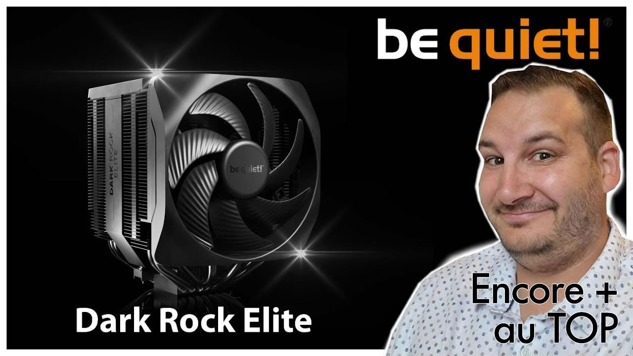 be quiet! voit GRAND et GROS avec le ventirad Dark Rock Elite 