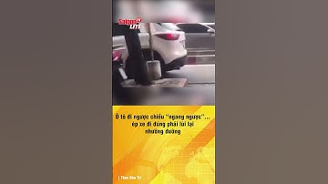 Ô tô đi ngược chiều “ngang ngược”… ép xe đi đúng phải lùi lại nhường đường #shorts