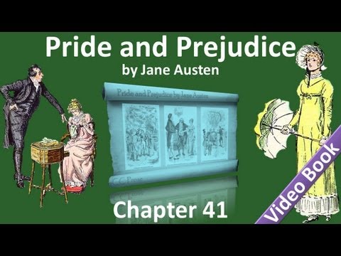 Chapter 41 - Pride and Prejudice by Jane Austen