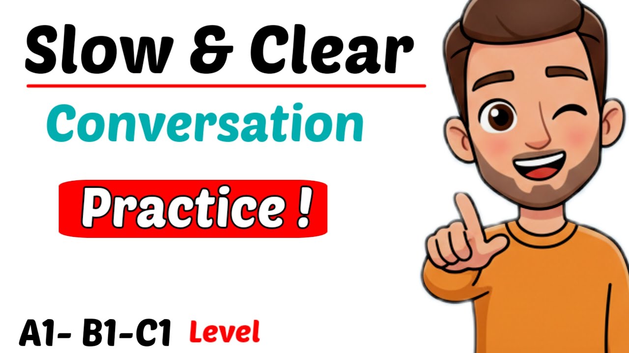 Slow & Clear English Speaking ! 