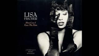 Lisa Fischer - How Can I Ease the Pain (1991 Radio Edit) HQ