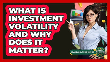 What Is Investment Volatility And Why Does It Matter? - Learn About Economics