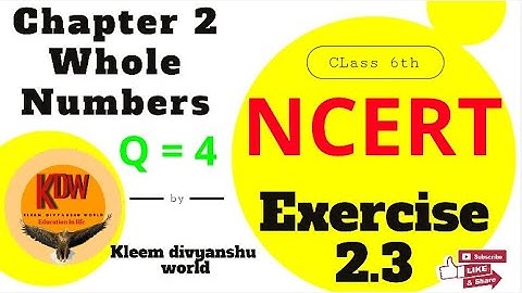 Q 4 - Ex 2.3 - Whole numbers - Chapter 2 - Class 6th NCERT Maths