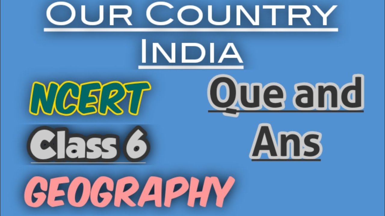 Our Country India Chapter 7 NCERT Class 6 Questions/ Answers