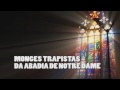 Canto Gregoriano | Monges Trapistas da Abadia de Notre Dame