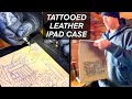 Creating and tattooing a custom leather ipad case with old ipad parts for structure 180