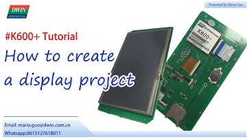 DWIN K600+ Tutoria:how to create a new project---from DWIN Technology