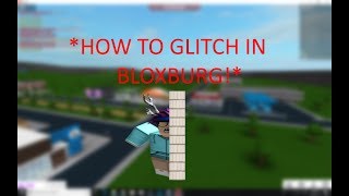 Roblox Bloxburg How To Glitch Into Houses Roblox Free 10000 - glitches for roblox bloxburg