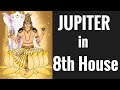 Jupiter in Eighth House (Jupiter 8th house) with all aspects  - Vedic Astrology