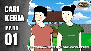CARI KERJA PART 01 - ASYIK ANIMASI