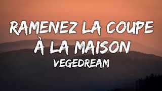 Vegedream - Ramenez la Coupe à la Maison (Paroles/ Lyrics)