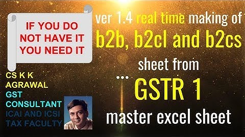 ver 1.4 Real time making of b2b, b2cl and b2cs sheet from GSTR 1 master excel sheet