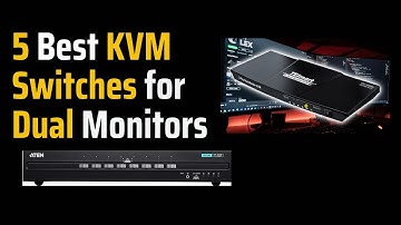 5 Best KVM Switches for Dual Monitors in 2023: Streamline Your Multitasking Experience