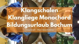 Entspannung pur: Bildungsurlaub mit Klangschalen, Klangliege und Monochord in NRW mit Traumkraft