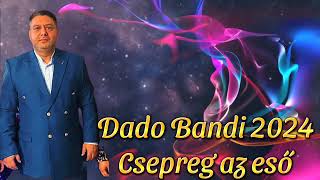 Dado Bandi 2024 - Csepreg Az Eső