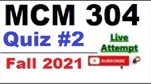MCM304 quiz 2 live attempte with correct answers Fall 2021 Solved quiz
