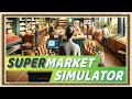 【Supermarket Simulator】◆大量消費社会の鎖に縛られし男たちの輪舞曲◆part1