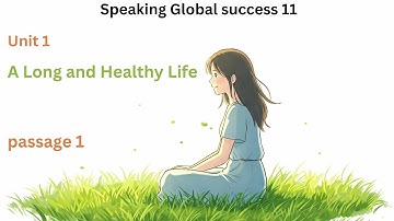🌱 Unit 1: A Long and Healthy Life - Speaking | Global success 11