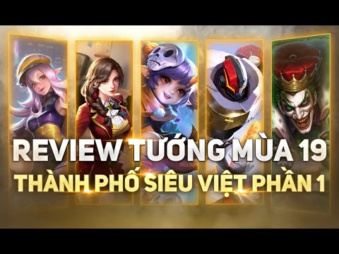 Liên quân 9 Chỉnh Sửa Tướng Mùa 19 - Review thành phố siêu việt Phần 1 TNG