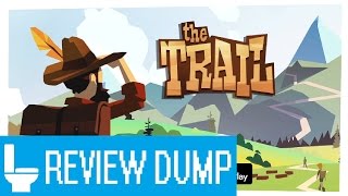 The Trail - Review Dump screenshot 4