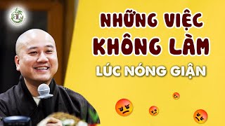 Những việc tuyệt đối không làm trong khi nóng giận  Thầy Thích Pháp Hòa