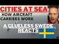 A swede reacts: To Cities at Sea - How Aircraft Carriers Work by (Wendover Productions)