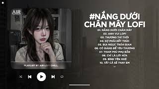 Download Lagu Nắng Dưới Chân Mây Lofi - Trả Lại Em Những Nỗi Buồn Trả Lại Những Niềm Đau - Nhạc Chill TikTok MP3 Download Lagu Nắng Dưới Chân Mây Lofi - Trả Lại Em Những Nỗi Buồn Trả Lại Những Niềm Đau - Nhạc Chill TikTok MP3