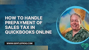 How to Handle Prepayment of Sales Tax in QuickBooks Online