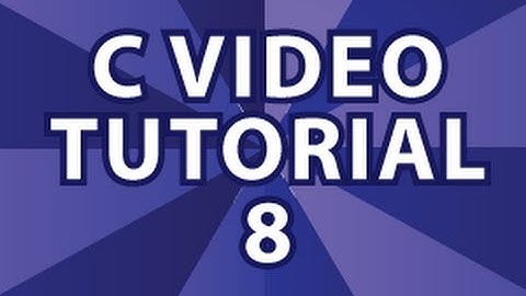C Video Tutorial 8