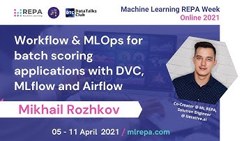 Workflow & MLOps for batch scoring applications with DVC, MLflow and Airflow, Mikhail Rozhkov