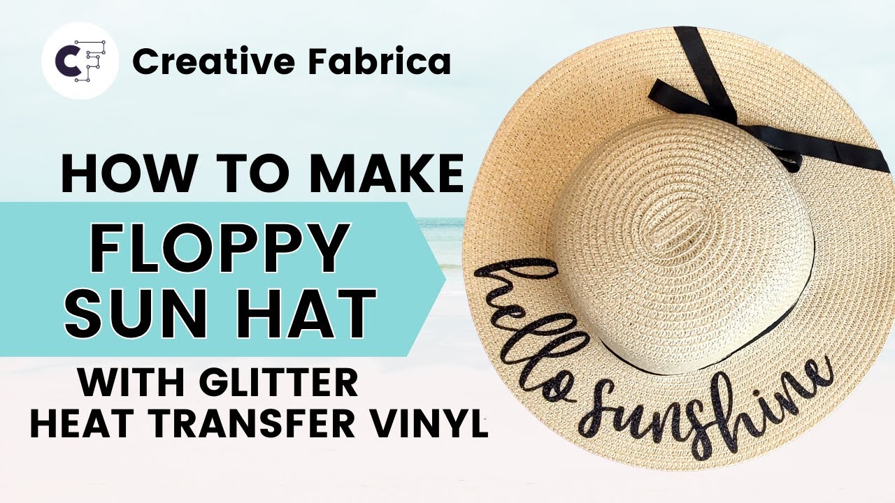 How to Make a Floppy Sun Hat with HTV 