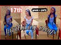 My 17th Birthday Vlog ♛