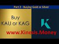 Kinesis Gold & Silver. Part 2. Buying KAU and KAG