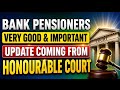 Bank pensioners - Very important - Update :: 