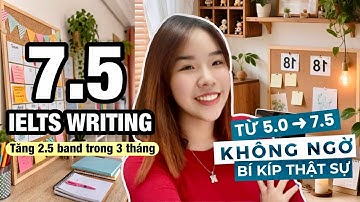 Từ 5.0 lên 7.5 IELTS Writing chỉ trong 90 ngày 💥😱 Tăng liền 2 band thật luôn!!!