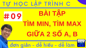Lập trình C - 09. Bài tập tìm số nhỏ nhất số lớn nhất giữa hai số a và b | Tự học lập trình C