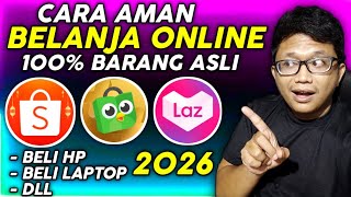 100% ASLI!! Cara Aman Belanja Barang Secara Online 2026 - Shopee, Lazada, Tokopedia