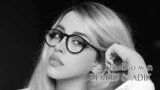 ZERRID & ADIK - Calm Down (Original Mix)