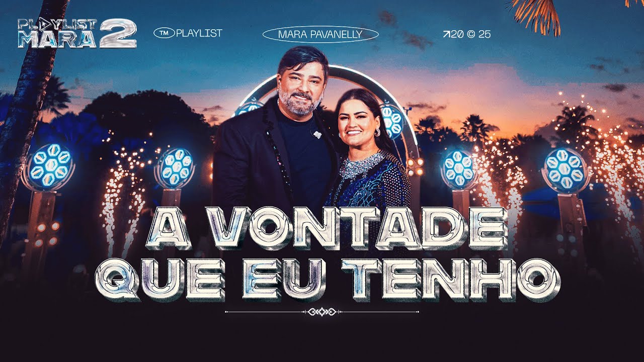 A Vontade Que Eu Tenho - Mara Pavanelly, Seu Desejo (DVD PLAYLIST MARA ...