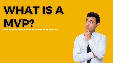 What is a MVP (minimum viable product) and why should you use one?