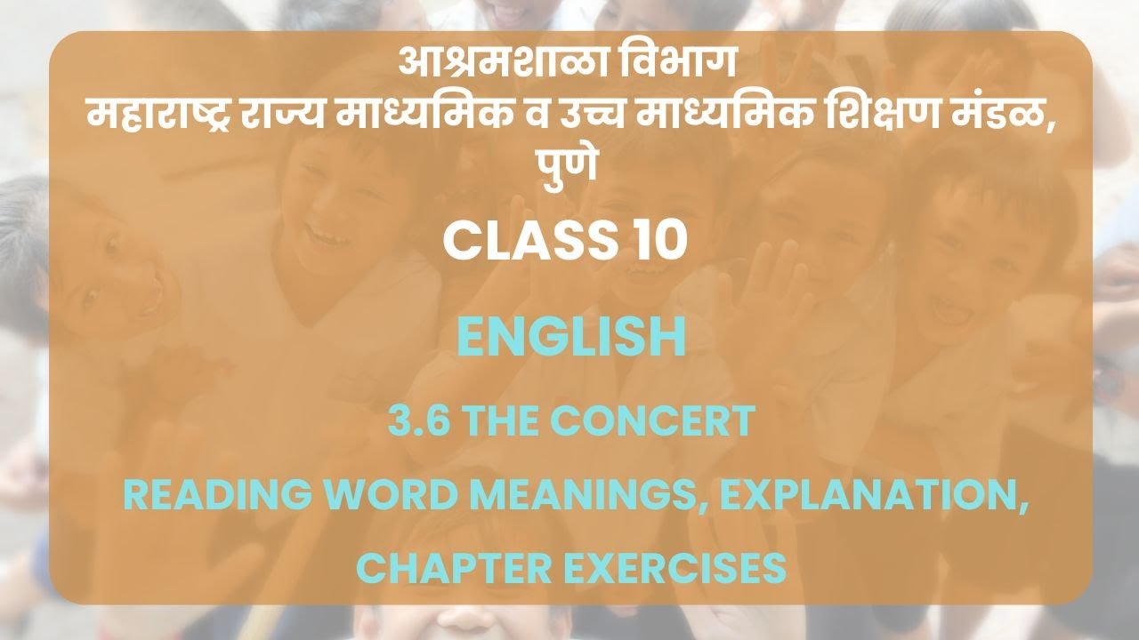 Class 10 | English - 3.6 The Concert : reading, word meanings,    explanation, chap exercises