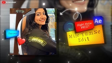 Mile Tumse Bichhad ke hum - Alight Motion Preset | Free xml #adminaep