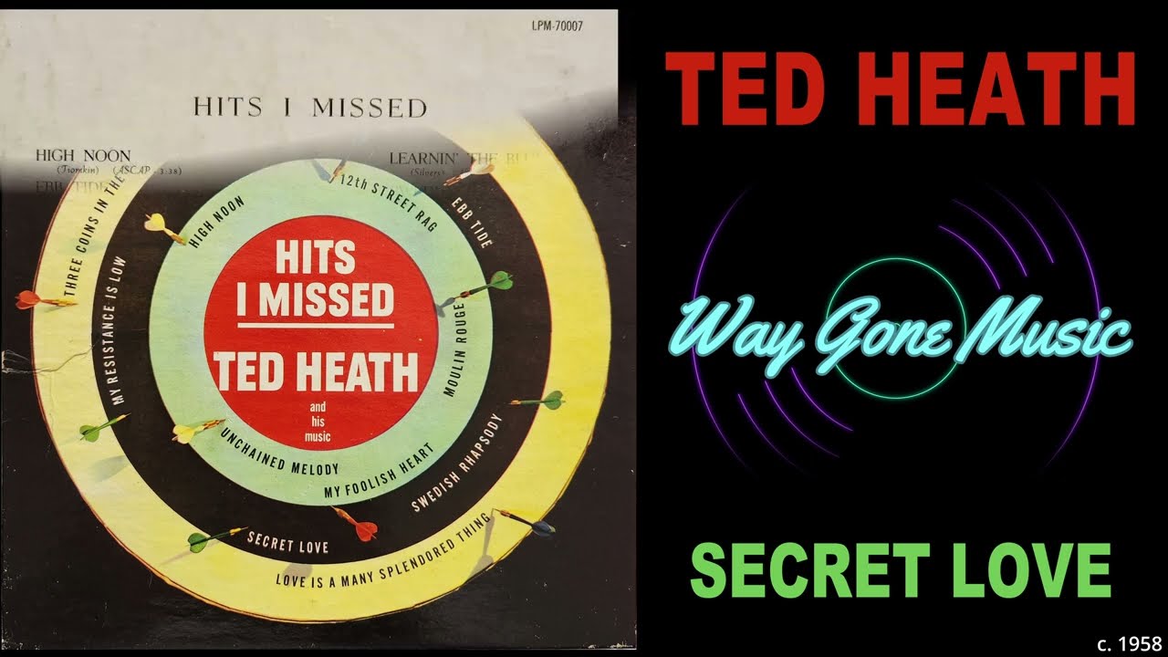 Watch Ted Heath - Secret Love on YouTube Watch Ted Heath - Secret Love on YouTube