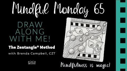 Mindful Monday #65: Slow down and draw with me using using the Zentangle® Method of drawing.